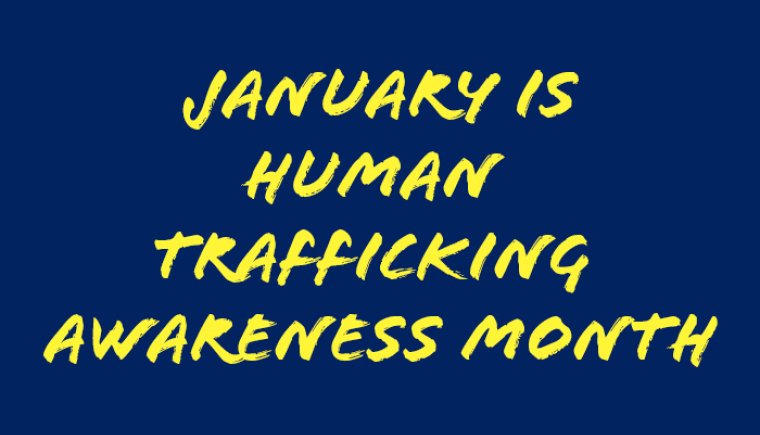 January is Human Trafficking Awareness Month.