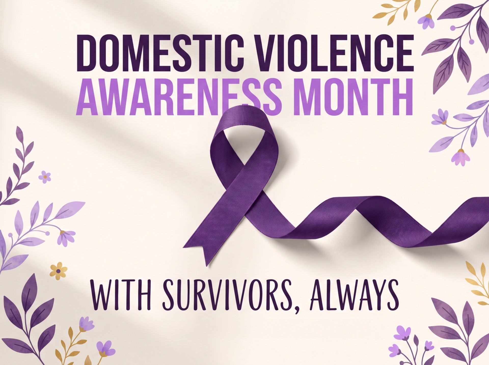 A warm off-white graphic featuring a textured purple ribbon with floral border illustrations and the text 'DOMESTIC VIOLENCE AWARENESS MONTH WITH SURVIVORS, ALWAYS'